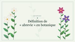 Visuel botanique stylisé : Définition de « abrevie » en botanique