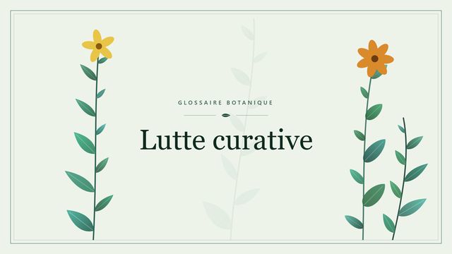 Lutte curative : décryptage Illustration botanique stylisée du terme « Lutte curative » du glossaire